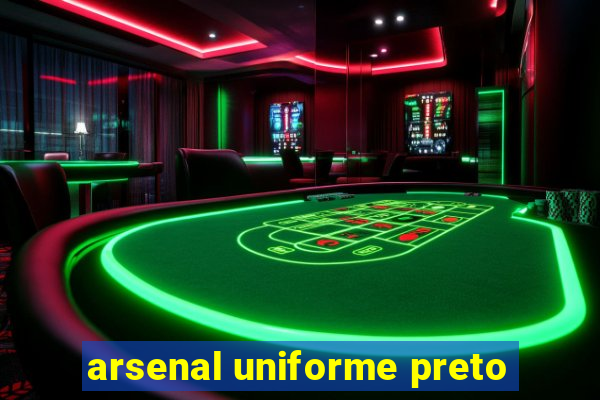 arsenal uniforme preto